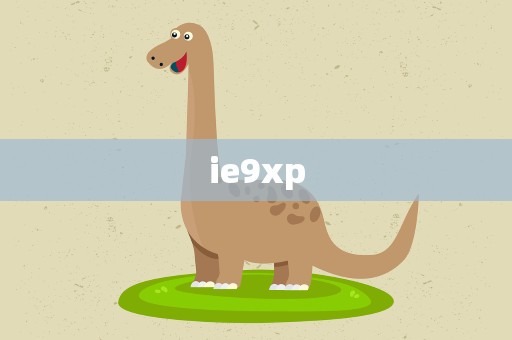ie9xp