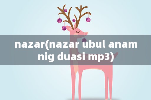 nazar(nazar ubul anamnig duasi mp3)