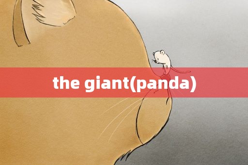 the giant(panda)