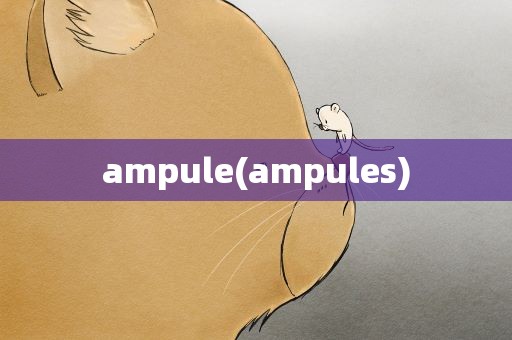 ampule(ampules)
