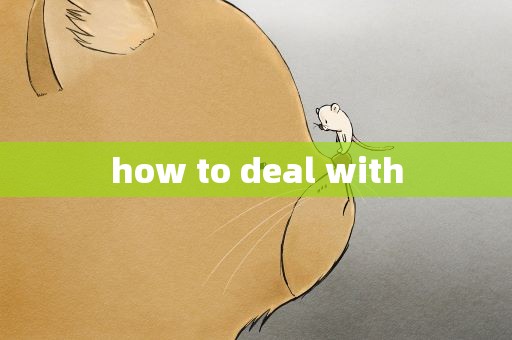 how to deal with